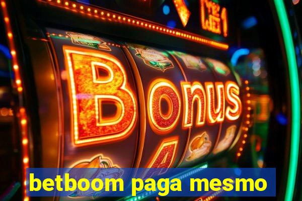 betboom paga mesmo