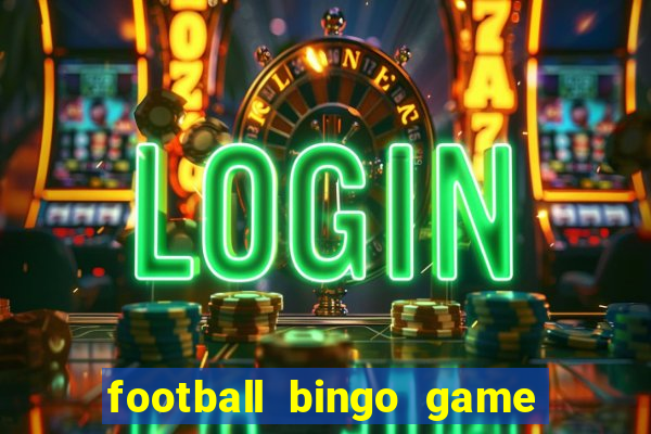 football bingo game - play now