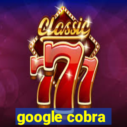 google cobra