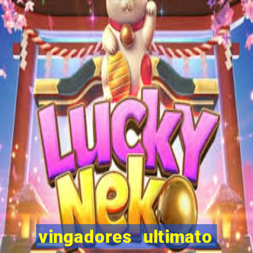 vingadores ultimato filme completo dublado google drive