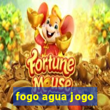 fogo agua jogo