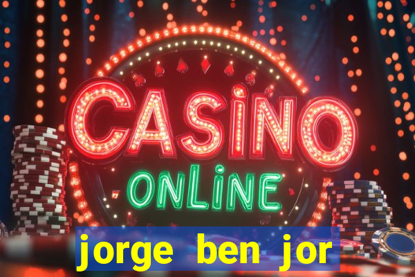 jorge ben jor fortuna estimada