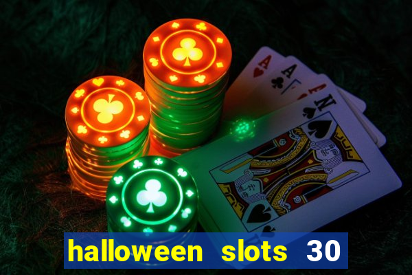 halloween slots 30 linhas multi jogos