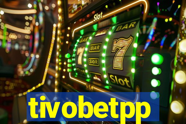 tivobetpp