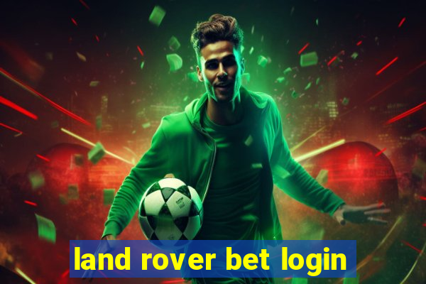 land rover bet login