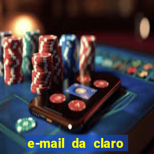 e-mail da claro para enviar comprovante de pagamento