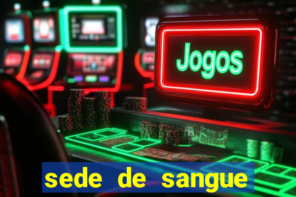sede de sangue (2009 assistir online)