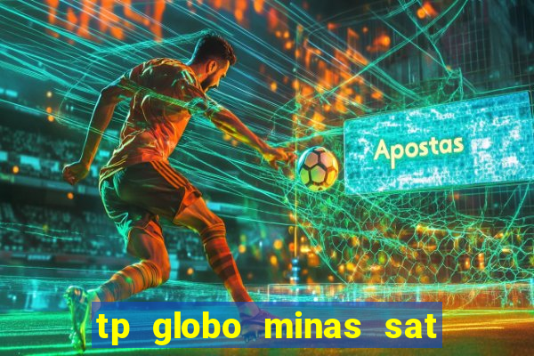 tp globo minas sat hd regional