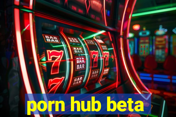 porn hub beta