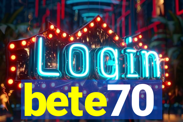 bete70