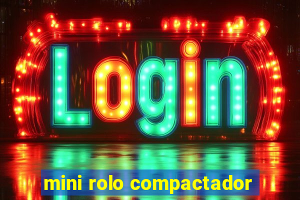 mini rolo compactador