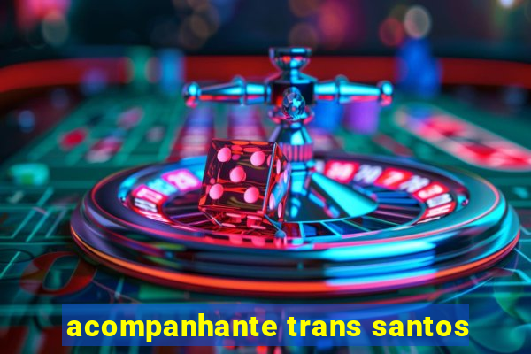 acompanhante trans santos