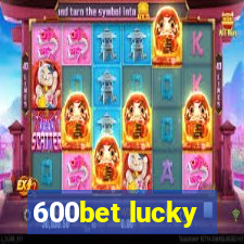600bet lucky