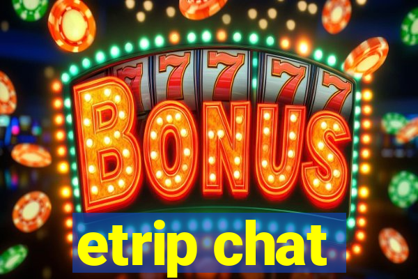 etrip chat