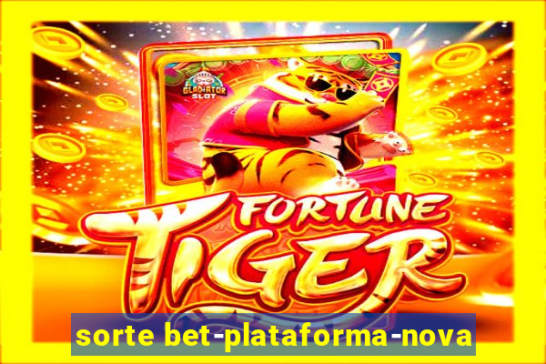 sorte bet-plataforma-nova