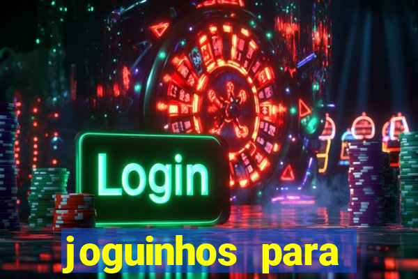 joguinhos para ganhar dinheiro