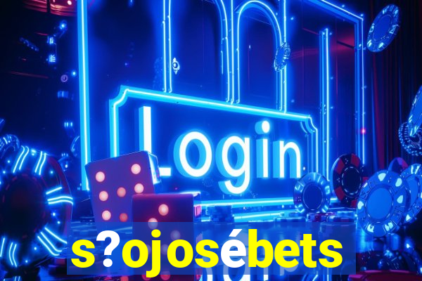s?ojosébets