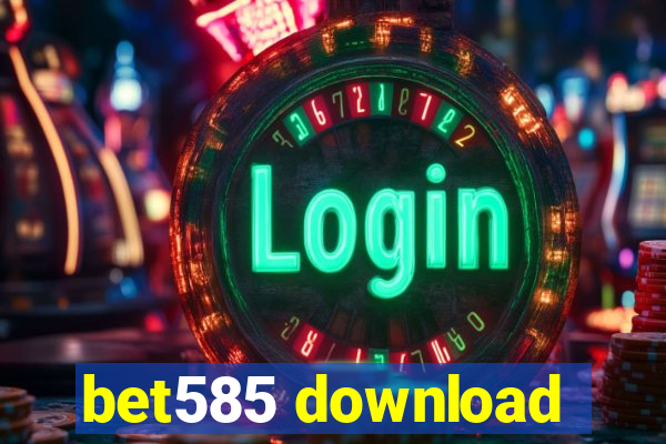 bet585 download