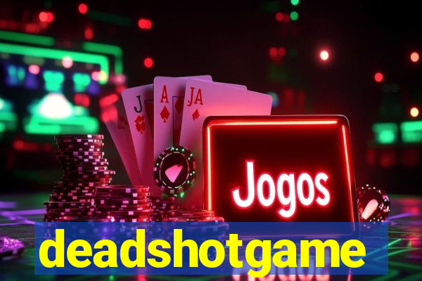 deadshotgame