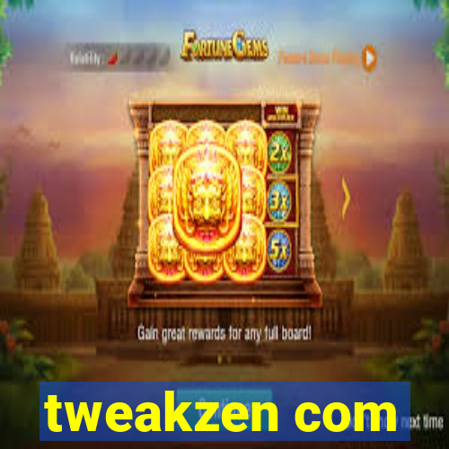 tweakzen com