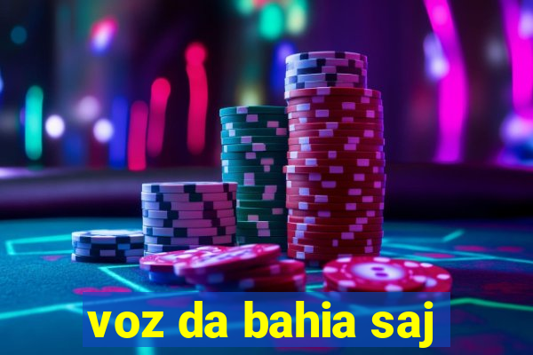 voz da bahia saj