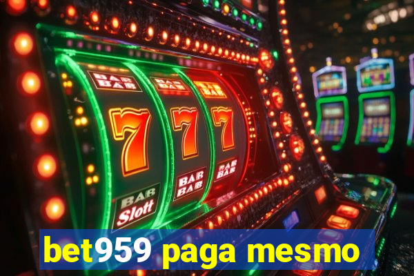 bet959 paga mesmo