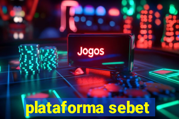 plataforma sebet