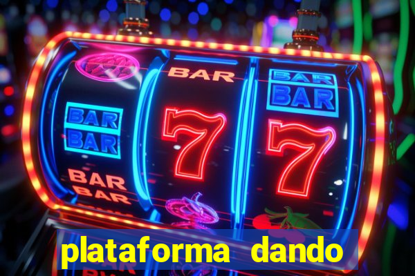 plataforma dando dinheiro no cadastro