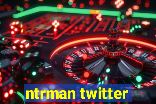 ntrman twitter