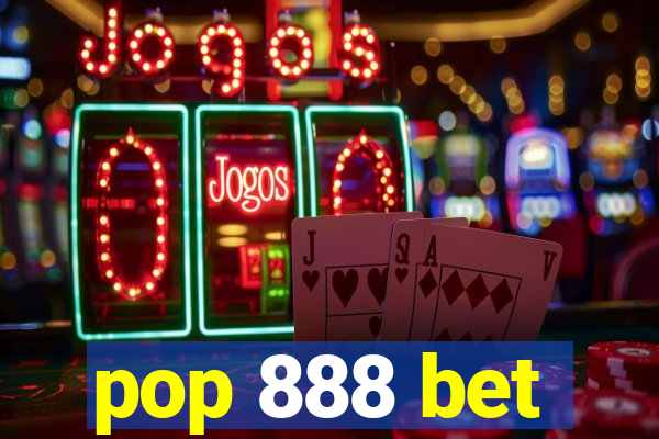 pop 888 bet