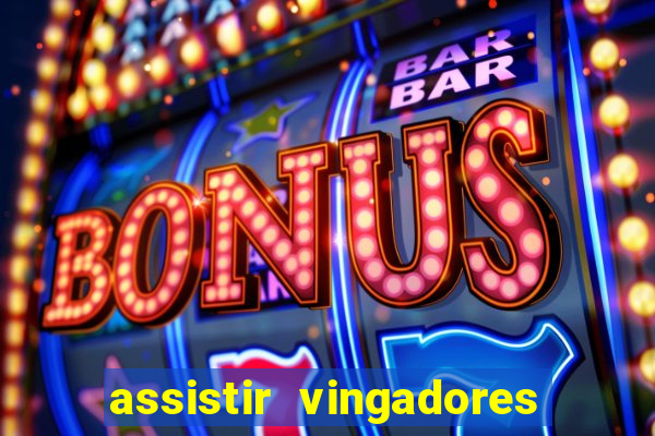 assistir vingadores ultimato filme completo dublado