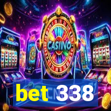 bet 338