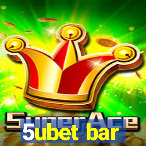 5ubet bar