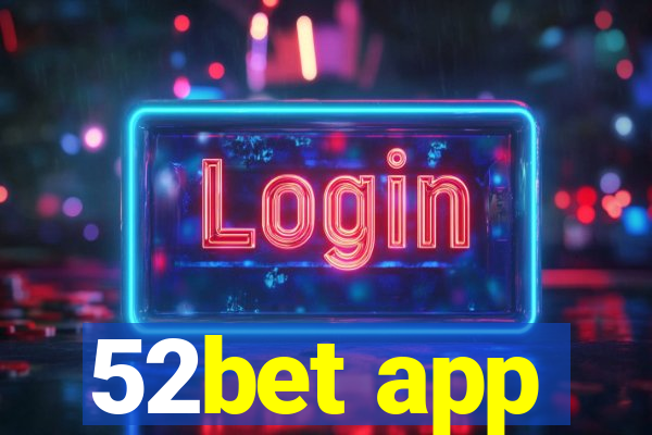 52bet app