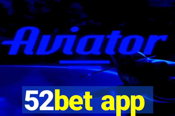 52bet app