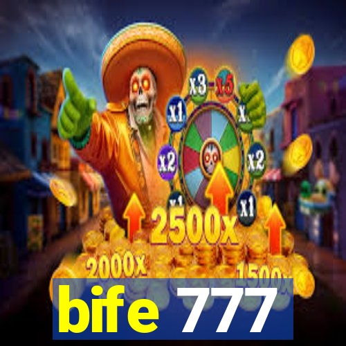 bife 777