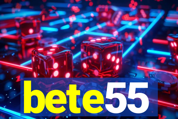 bete55