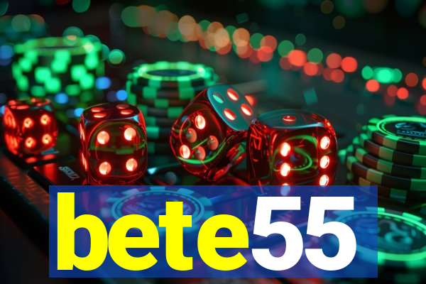 bete55