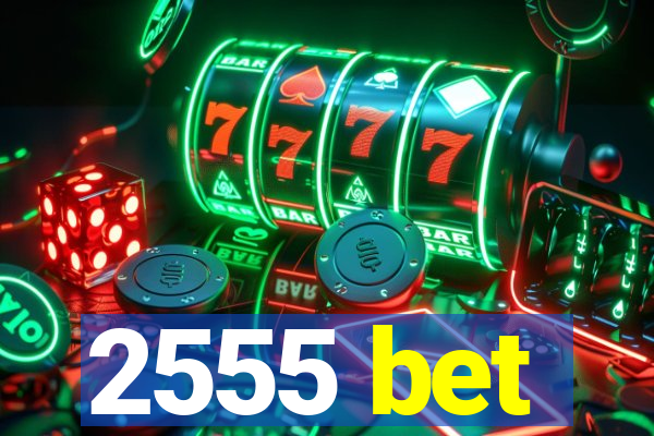 2555 bet