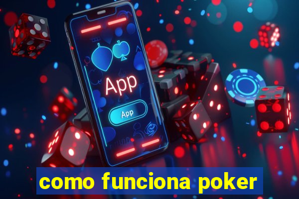 como funciona poker