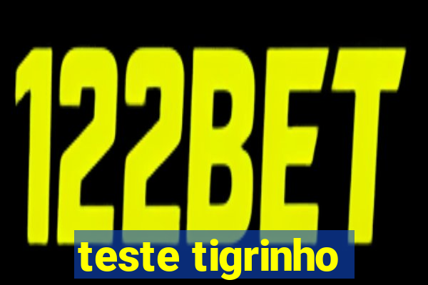 teste tigrinho