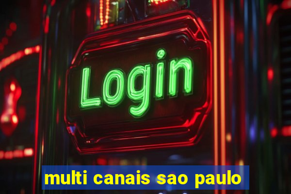 multi canais sao paulo