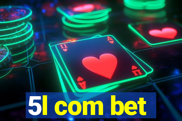 5l com bet