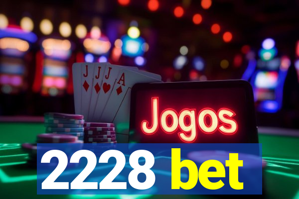 2228 bet