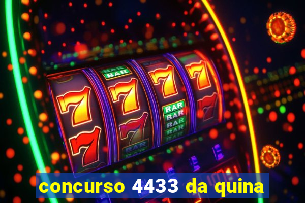 concurso 4433 da quina
