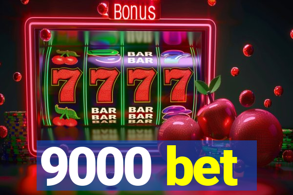 9000 bet