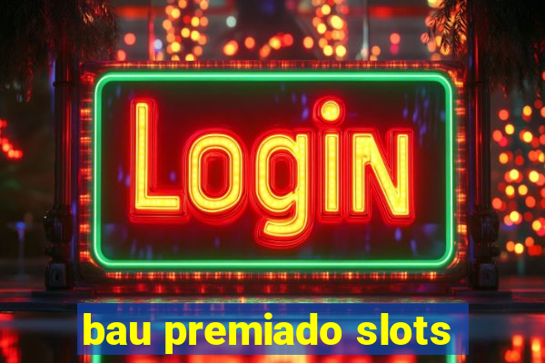 bau premiado slots