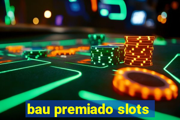 bau premiado slots