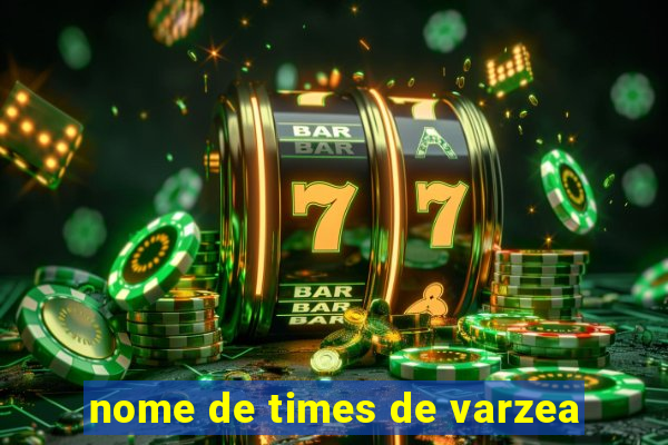 nome de times de varzea