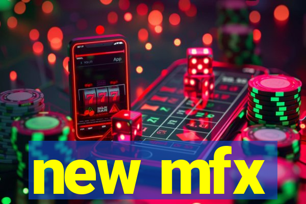 new mfx